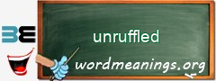 WordMeaning blackboard for unruffled